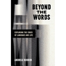 Beyond the Words: Exploring the Edges of Language and Life