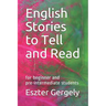 English Stories to Tell and Read: for beginner and pre-intermediate students