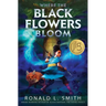 Where the Black Flowers Bloom