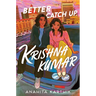 Better Catch Up, Krishna Kumar
