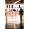 The E.T. Fort