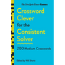 New York Times Games Crossword Clever for the Consistent Solver: 200 Medium Crosswords