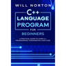 C++ Language Program for Beginners: A practical guide to learn C++ programming, fundamentals and code