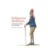 Indigenous Mobilities: Across and Beyond the Antipodes