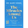 The Miracles Among Us: How God's Grace Plays a Role in Healing