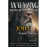 Analyzing Notes in the Book of John: John's Contribution to the New Testament Scriptures