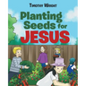 Planting Seeds for Jesus