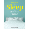 The Book of Sleep: 75 Strategies to Relieve Insomnia