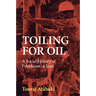 Toiling for Oil