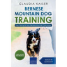 Bernese Mountain Dog Training: Dog Training for Your Bernese Mountain Puppy