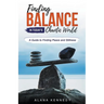 Finding Balance in Today's Chaotic World: A Guide to Finding Peace and Stillness