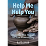 Help Me Help You: Maximize The Results Of Your Counseling