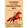 Samson and the Charleston Spy: A Lowcountry Adventure