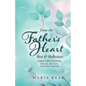 From the Father's Heart Rest & Reflection (Book 1): Daily Devotional Tailored for Life's Seasons - Emotionally and Spiritually