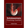 Schistosomiasis: Parasitology Essentials