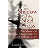 In the Shadow of the Steel Cross: The Massacre of Father Sebasti駭 R稷e, S.J. and the Indian Chiefs - SPECIAL EDITION