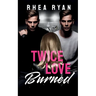 Twice Love Burned