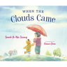 When the Clouds Came