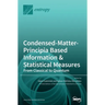Condensed-Matter-Principia Based Information & Statistical Measures: From Classical to Quantum