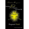 Pregnant? Push!: Birthing God's Purpose For Your Life