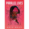Parallel Lives: The Paths Not Taken
