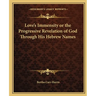 Love's Immensity or the Progressive Revelation of God Through His Hebrew Names