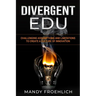 Divergent EDU: Challenging assumptions and limitations to create a culture of innovation