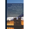 Notices Of The Historic Persons Buried In The Chapel Of St. Peter Ad Vincula: In The Tower Of London. With An Account Of The Discovery Of The Supposed