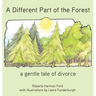 A Different Part of the Forest: A Gentle Tale of Divorce