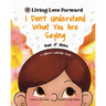 I Don't Understand What You Are Saying - Book of Idioms: A Children's Leadership Series