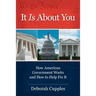 It Is about You: How American Government Works and How to Help Fix It