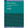 Black Silicon: Technology, opportunities and challenges