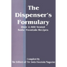 The Dispenser's Formulary: A Handbook of Over 2,500 Tested Recipes with a Catalog of Apparatus, Sundries and Supplies