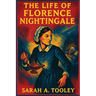 The Life of Florence Nightingale