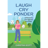 Laugh Cry Ponder: A Woman's Life Against the Odds