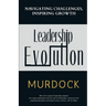 Leadership Evolution: Navigating Challenges, Inspiring Growth