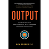 Output: Optimizing Your Performance with Lessons Learned from Sport