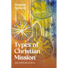 Types of Christian Mission: An Introduction