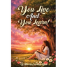 You Live and You Learn!