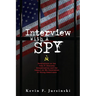 Interview With A Spy: Revelations on the John F. Kennedy Assassination and the Impact on My Generation of Young Americans