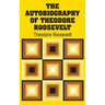 The Autobiography of Theodore Roosevelt