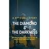 The Diamond & The Darkness