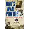 Dad's War Photos: Adventures in the South Pacific (Hardcover)