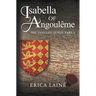 Isabella of Angoulême: The Tangled Queen Part 3
