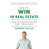 How to Win in Real Estate: The Ultimate Guide for Realtors