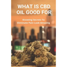 What Is CBD Oil Good For: Knowing Secrets To Eliminate Pain Look Amazing: Cbdmd Oil Cannabis For Pain