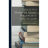 Collected Works of Henry Wadsworth Longfellow