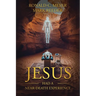 Jesus Had a Near-Death Experience