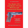The Model 1911 and Model 1911A1 Military and Commercial Pistols