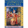 Cambodian Dancers - Ancient and Modern